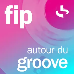 Radio FIP autour du Groove